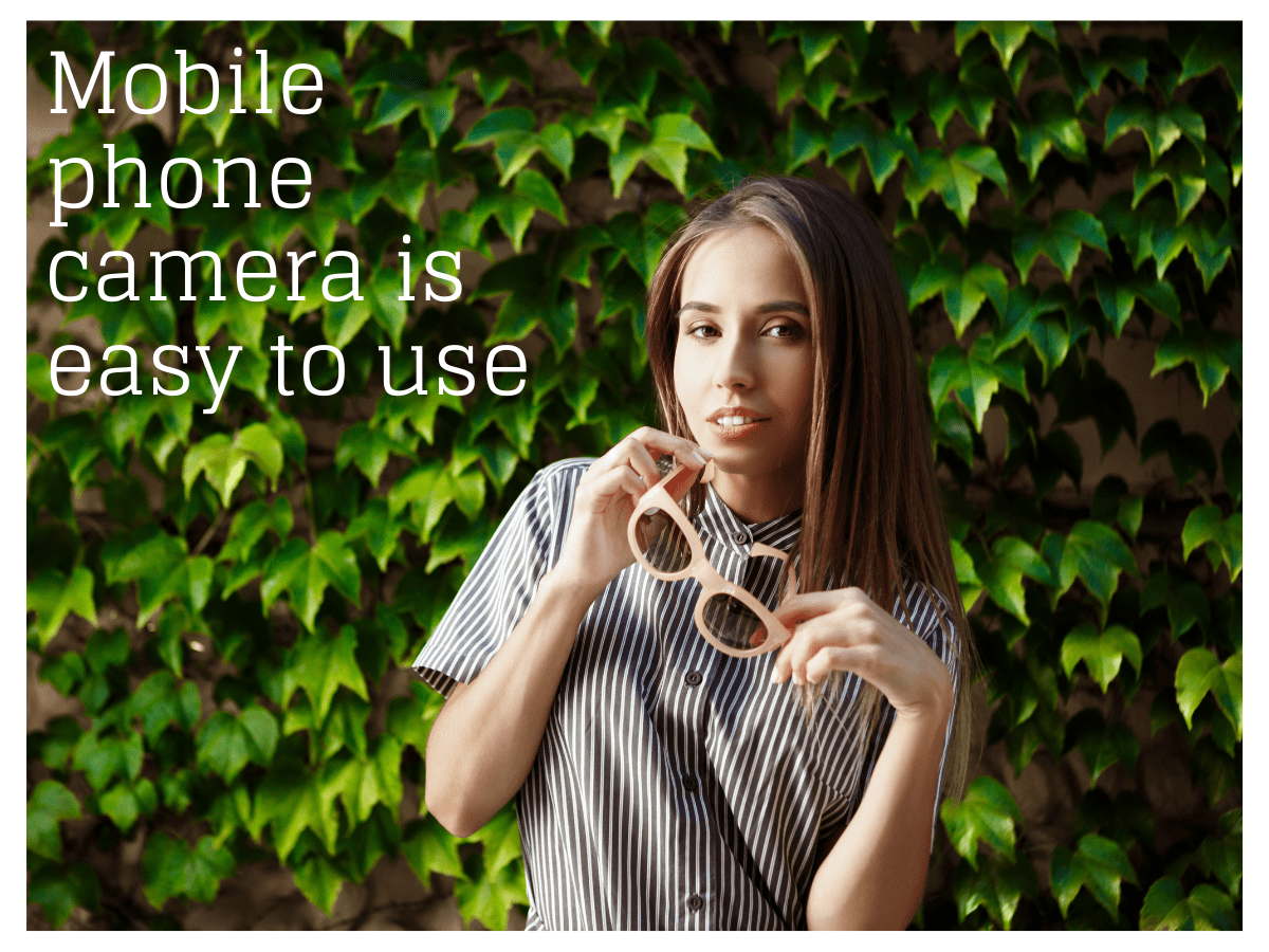 Mobile phone camera is easy to use